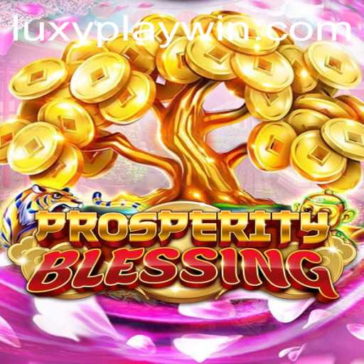 Discover the Thrills of ProsperityBlessing: An In-Depth Guide to Winning with LUXYPLAY